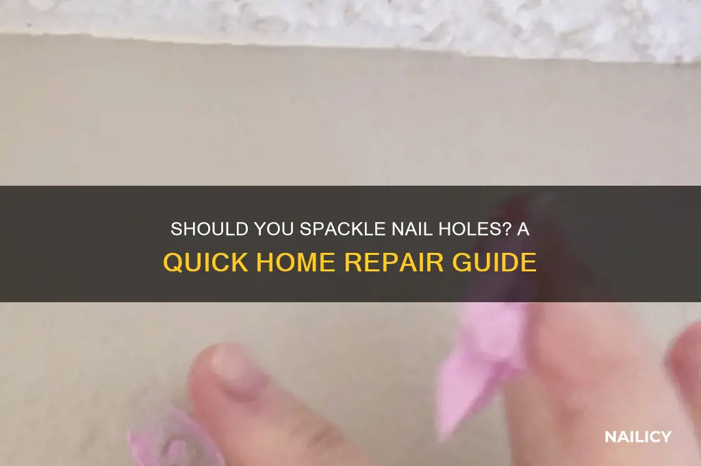 do i need to spackle nail holes