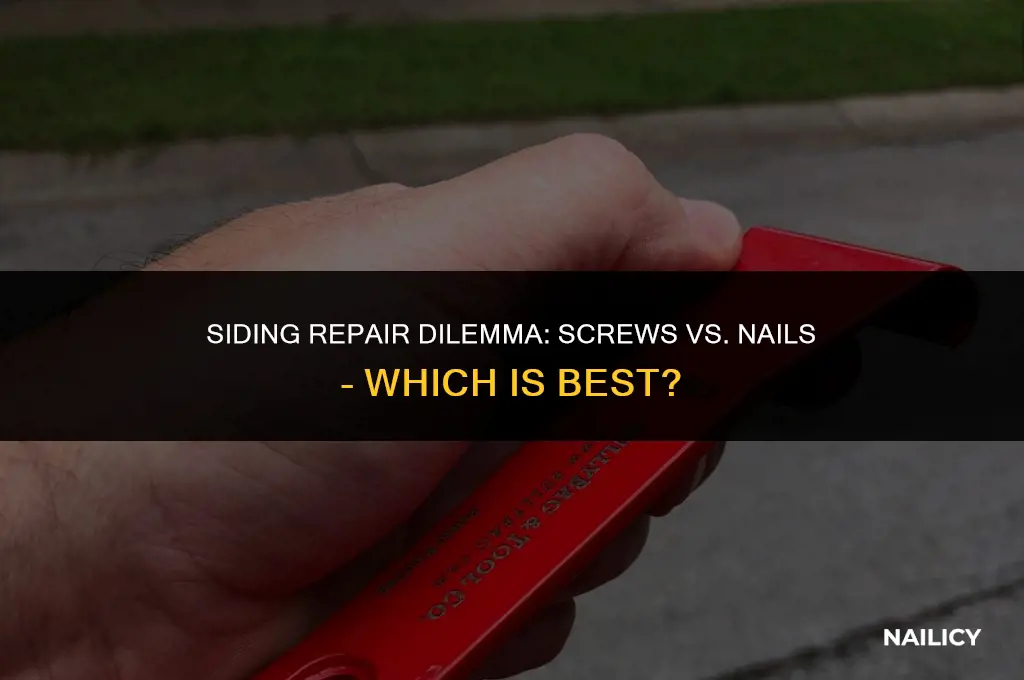 do i use screws or nails to repair siding