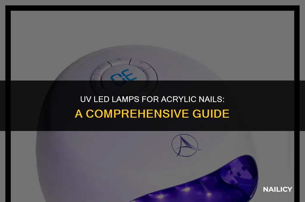do i use uv led lamp for acrylic nails