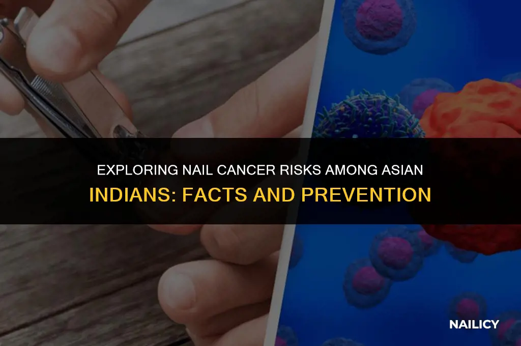 do indians of asia get nail cancer