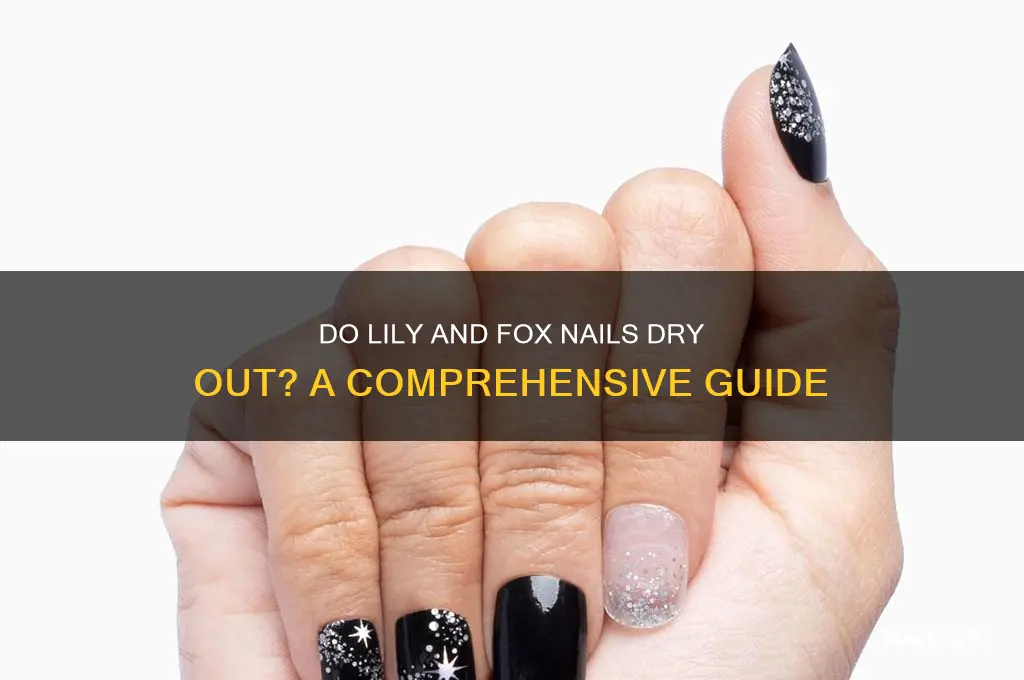 do lily and fox nails dry out