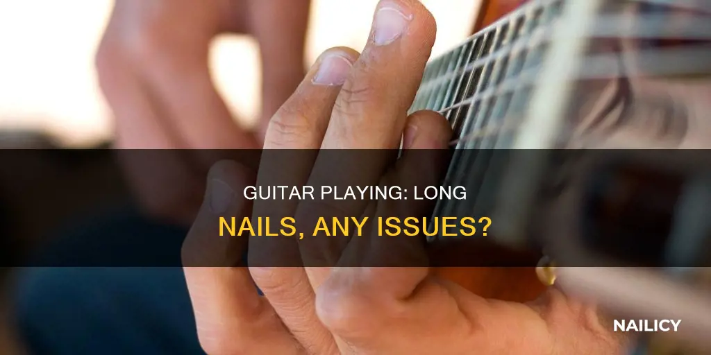 do long nails affect guitar playing
