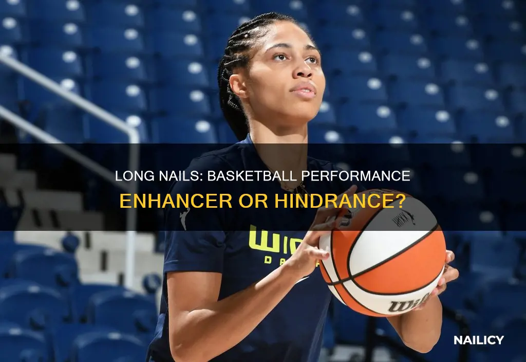 do long nails help with basketball