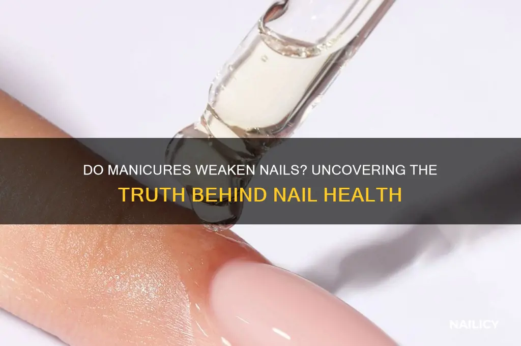 do manicures weaken nails