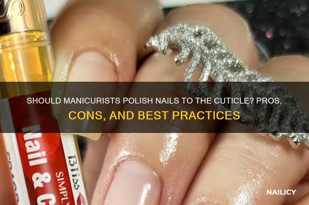 do manicurist polish your nails to the cuticle
