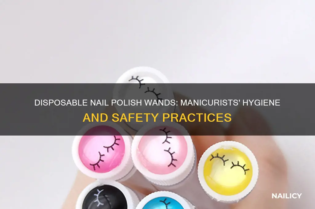 do manicurists use disposable nail polish wands