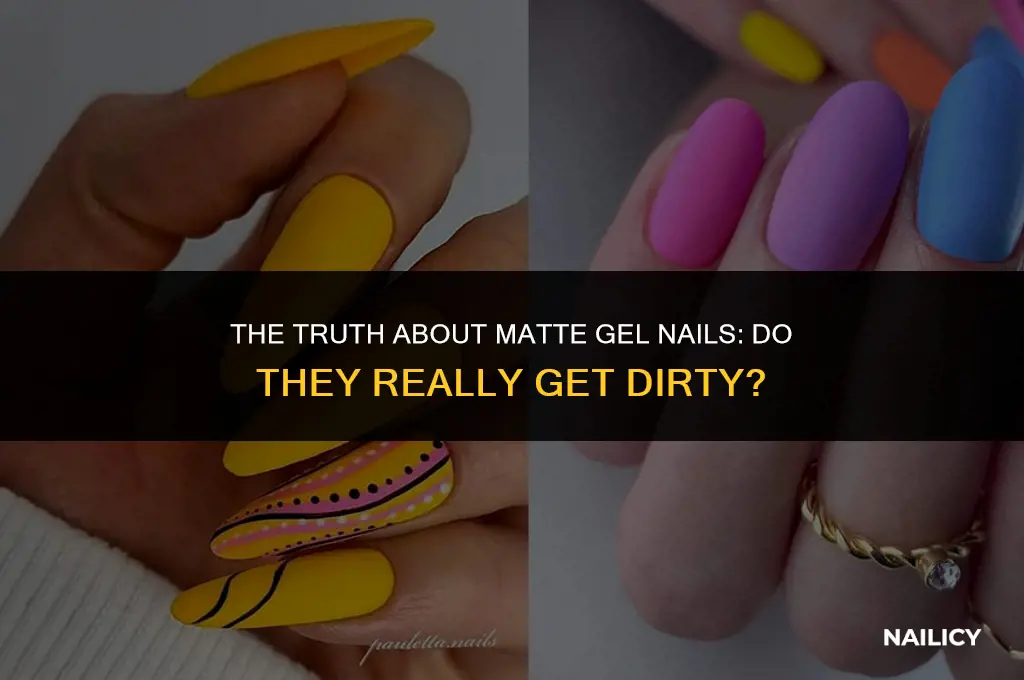 do matte gel nails get dirty