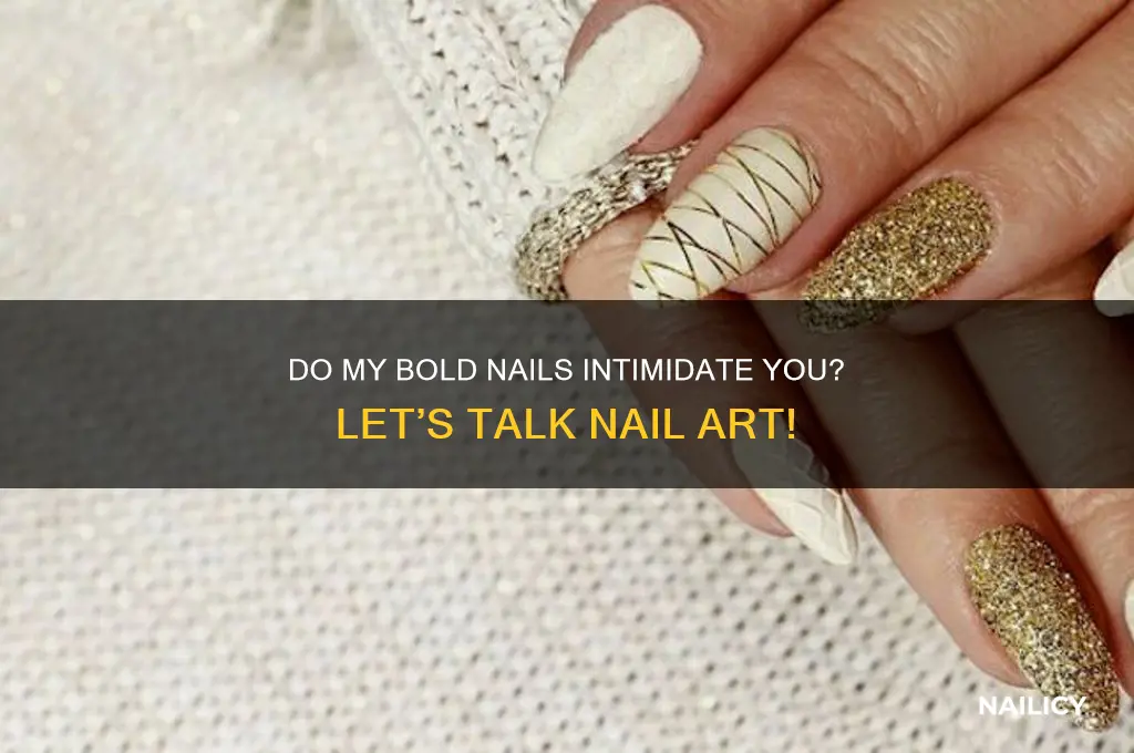 do my nails scare you
