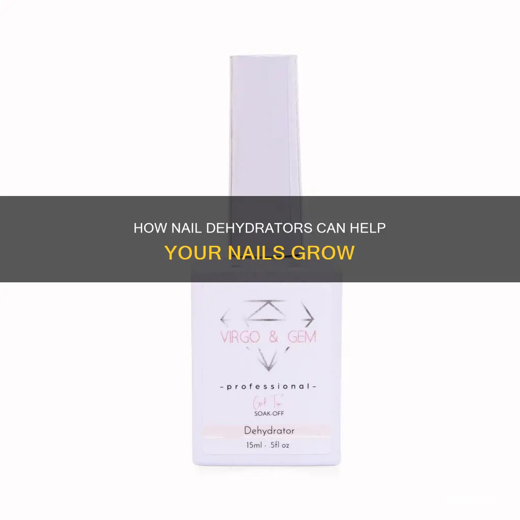 do nail dehydrators grow uour nails