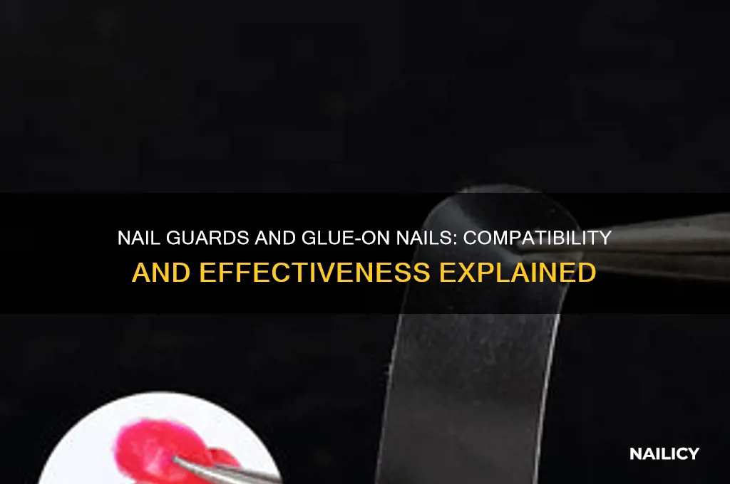 do nail guards work with nail glueal nails