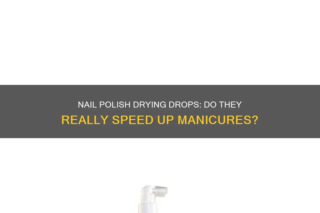 do nail polish drying drops work