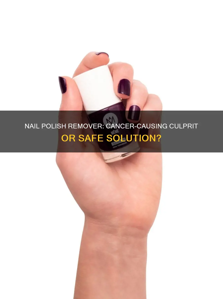 do nail polish remover cause cancer