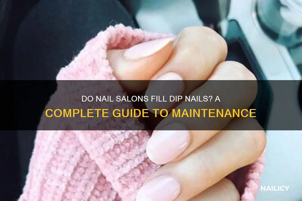 do nail salons fill dip nails