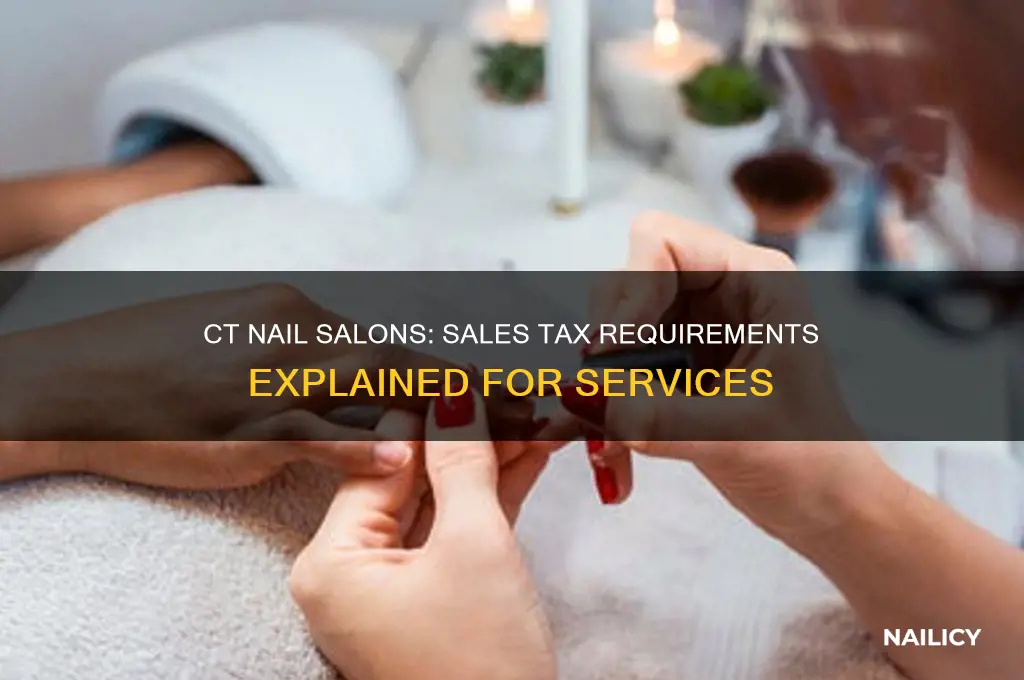 do nail salons have to charge sales tax in ct