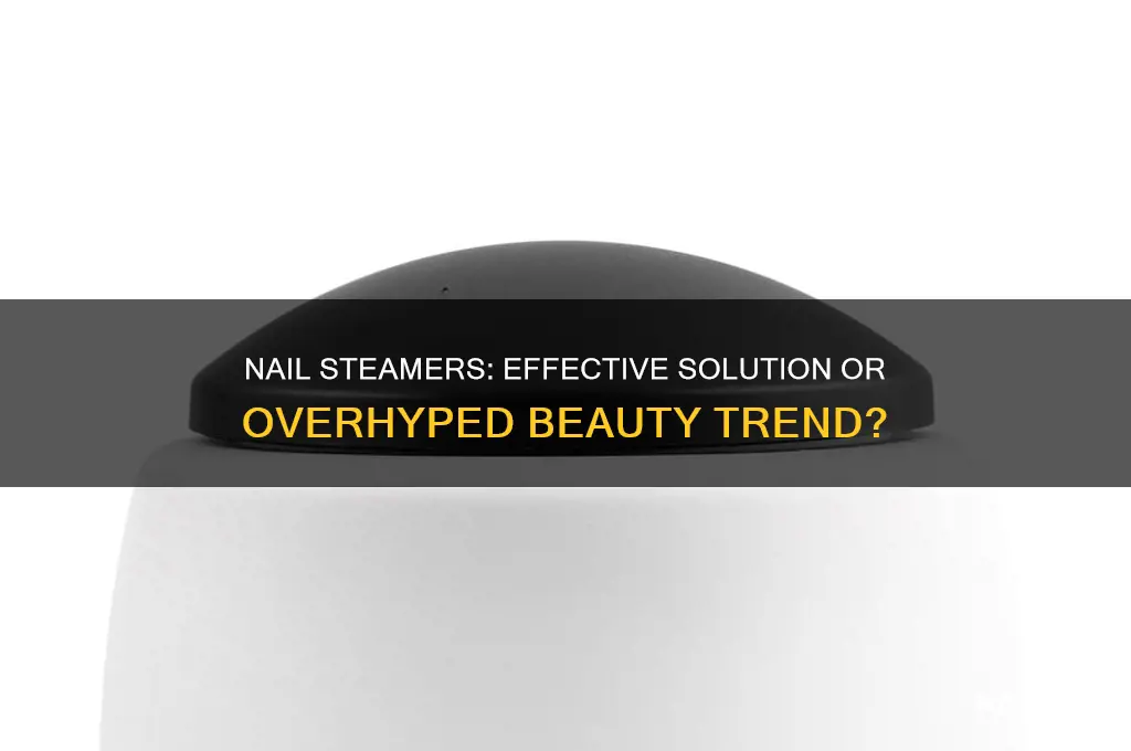 do nail steamers work