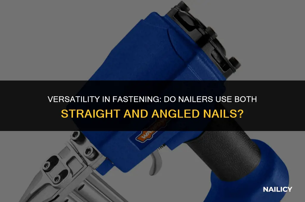do nailers use both straight and angled nails
