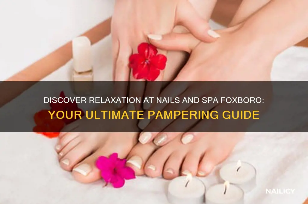 do nails and spa foxboro