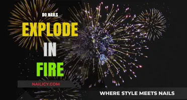Do Nails Explode in Fire? Uncovering the Truth Behind the Myth