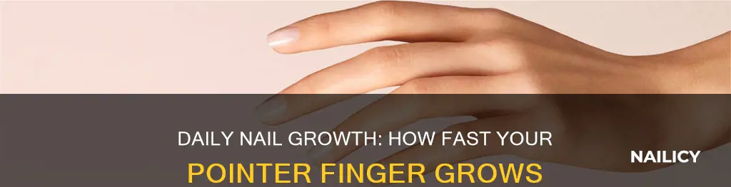 do nails grow everyday pointer finger