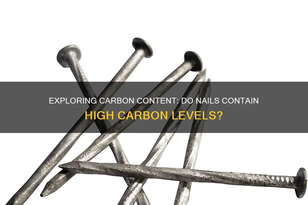 do nails have high carbon
