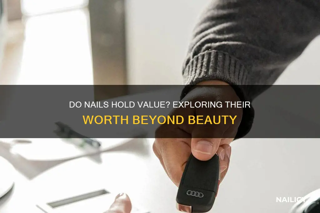 do nails hold a value