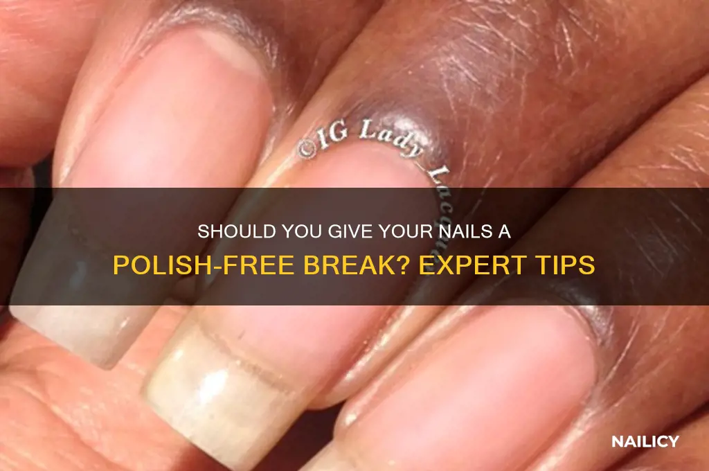 do nails need a break from polish