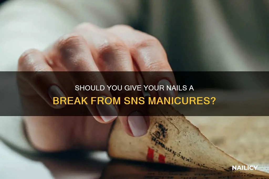 do nails need a break from sns