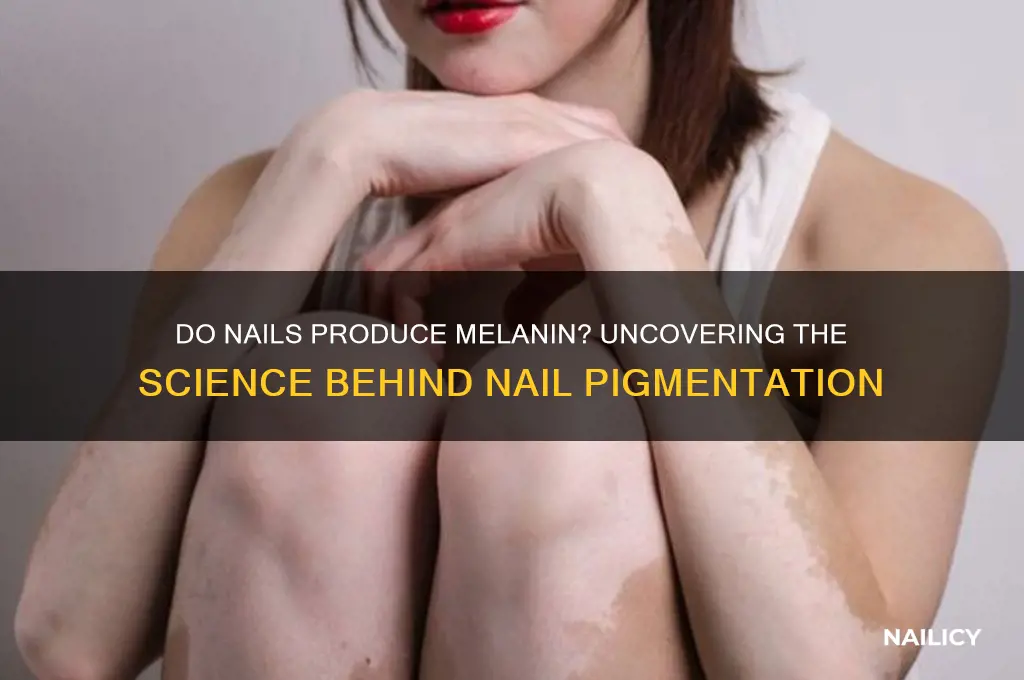 do nails produce melanin