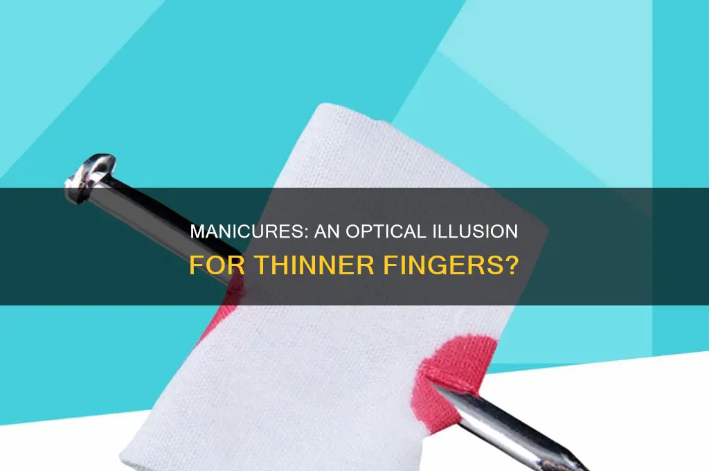 do nails that are done make your fingers look thinner