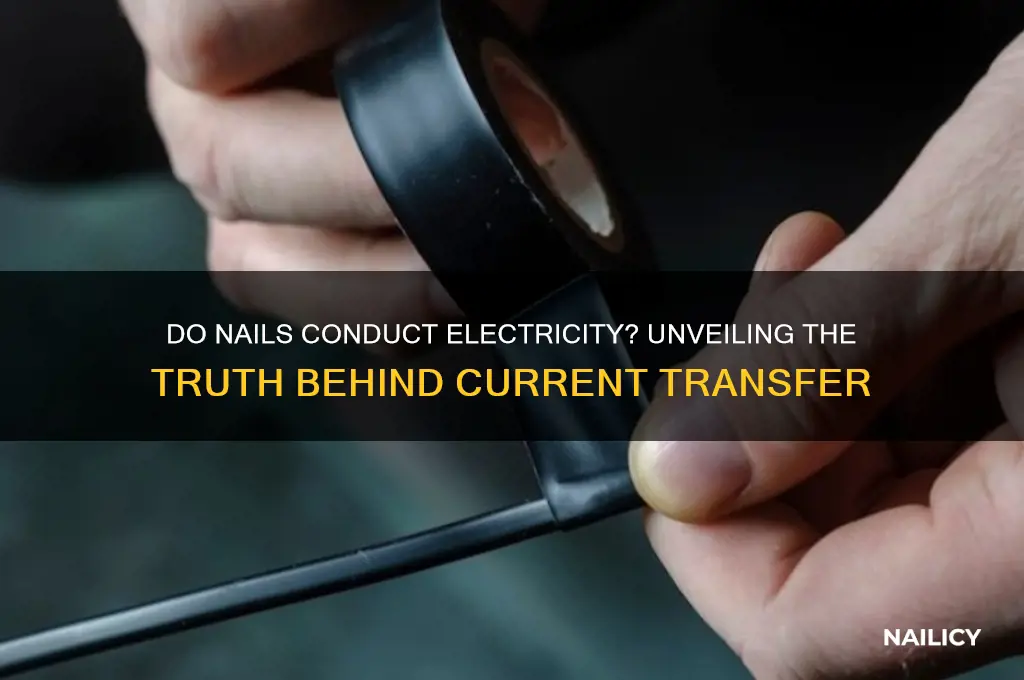 do nails transfer current