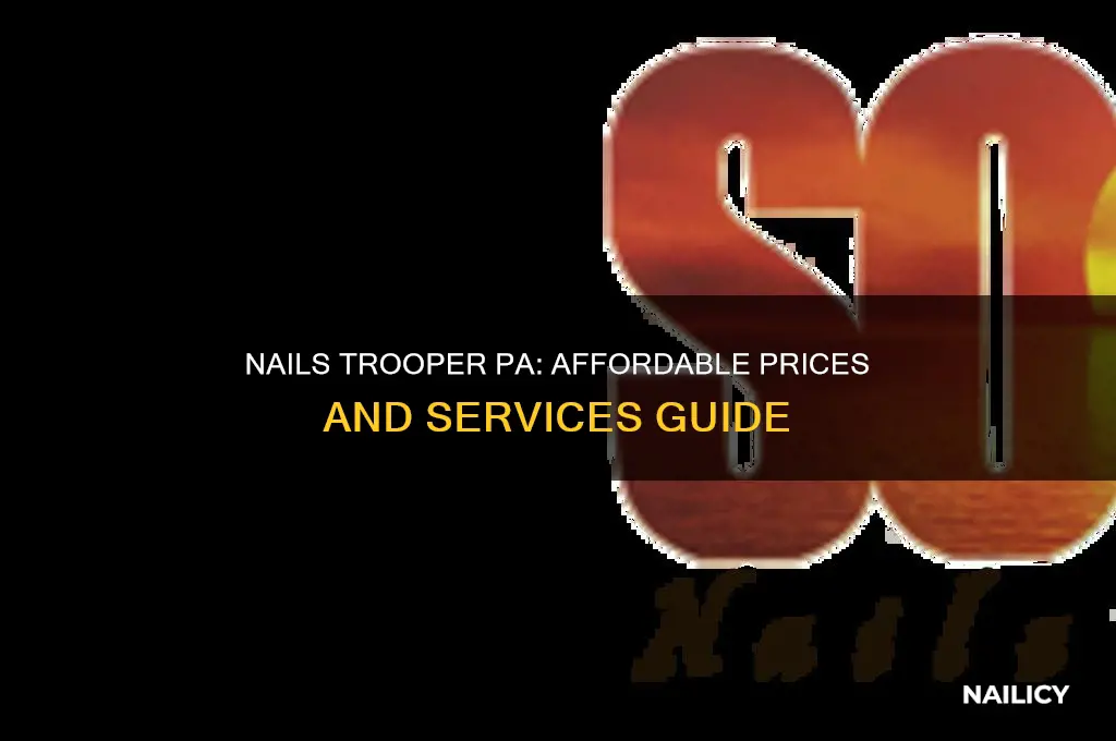 do nails trooper pa prices