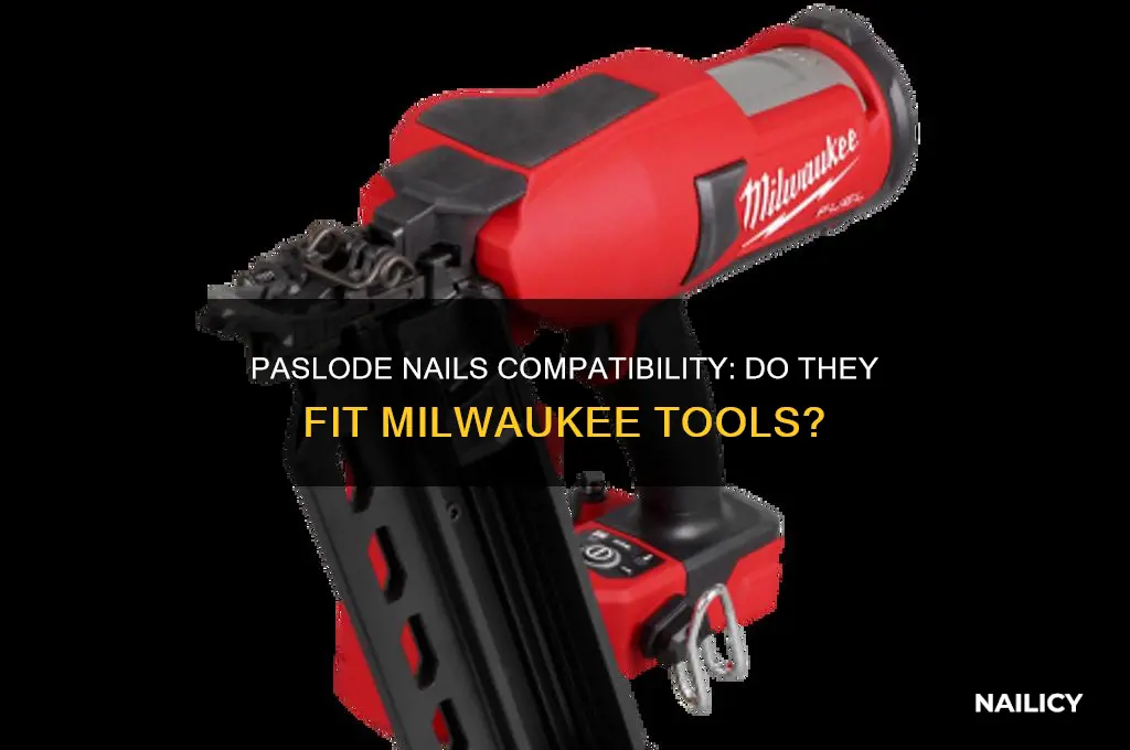 do paslode nails fit milwaukee