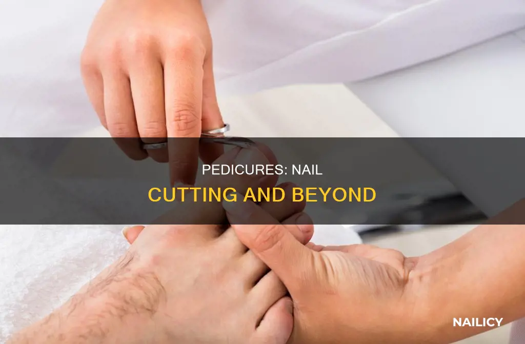 do pedicures include nail cutting