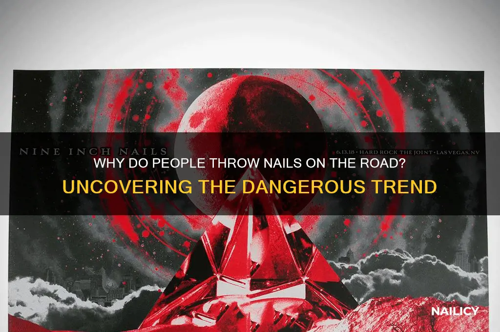 do people just throw nails on the road