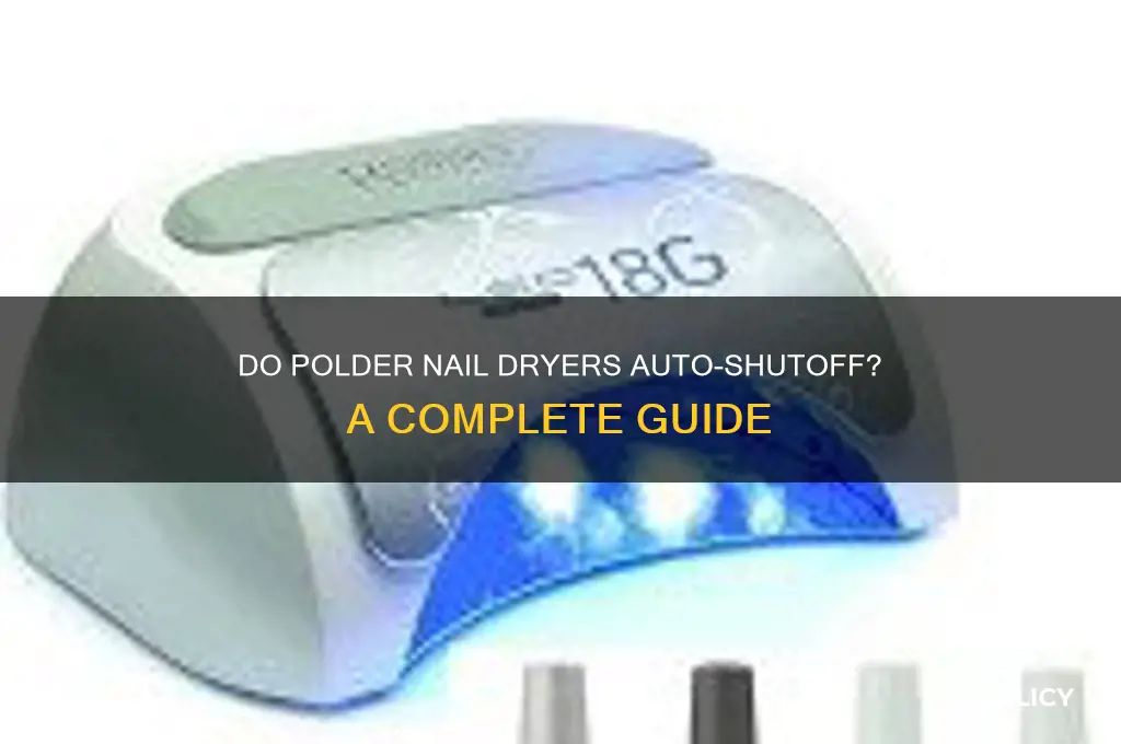do polder nail dryers turn off automatically