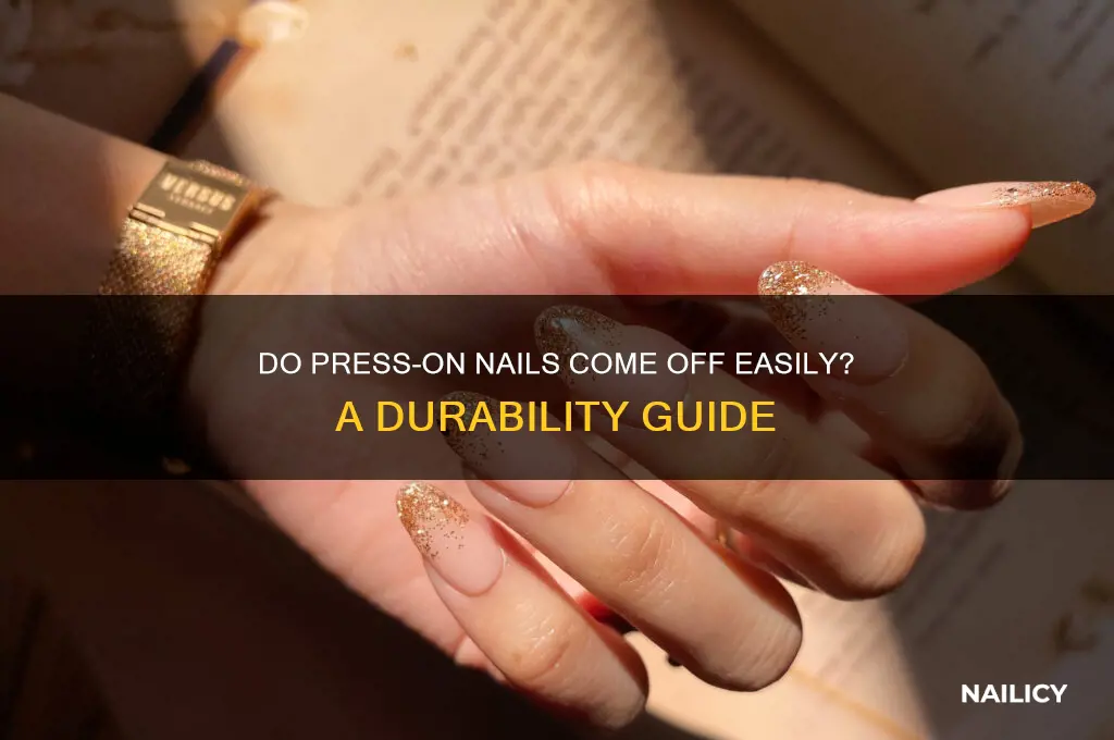 do press on nails come off easily