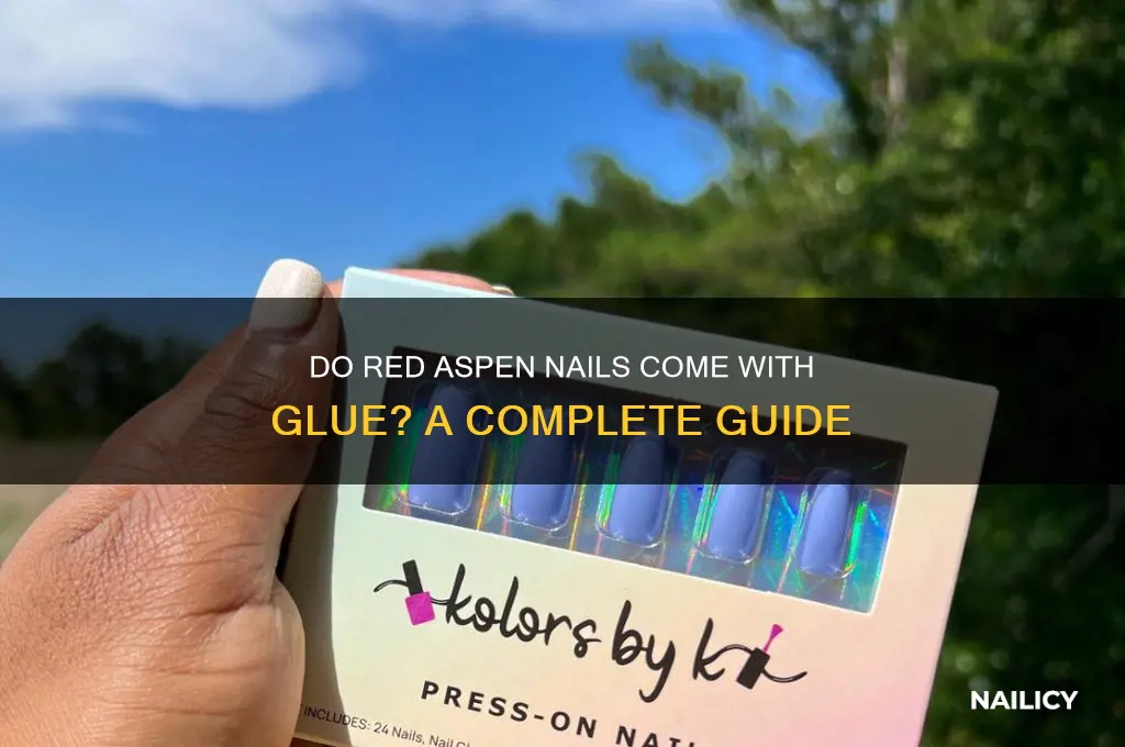 do red aspen nails come with glue