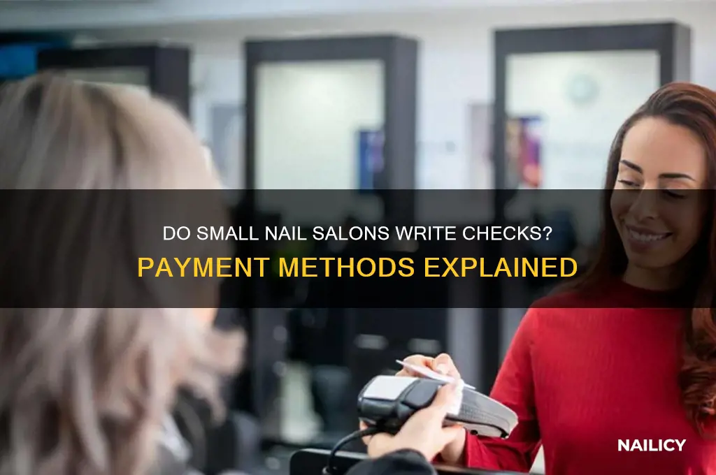 do small nail salons write checks
