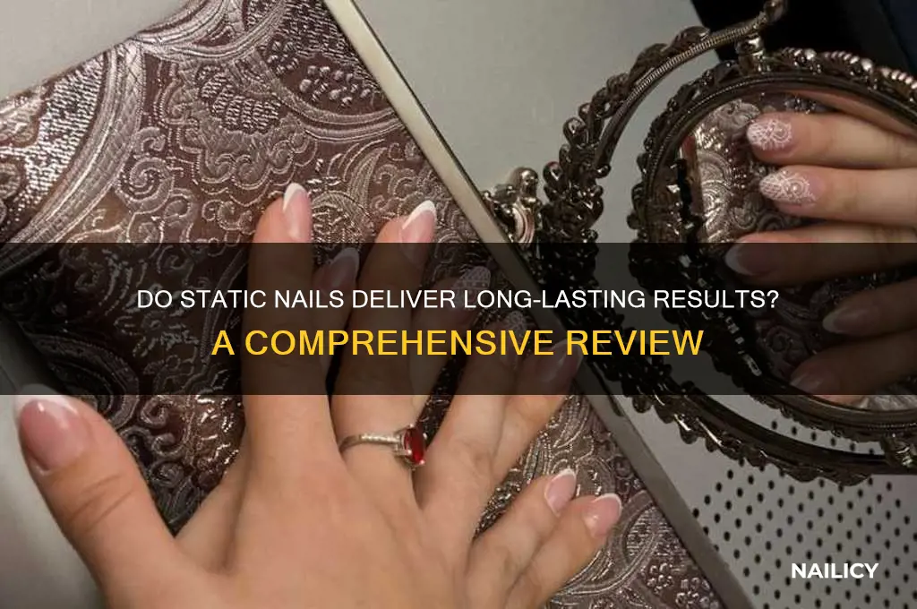 do static nails actually work