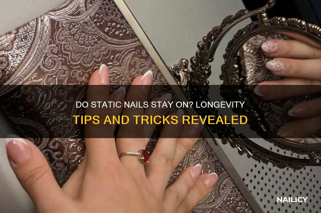 do static nails stay on