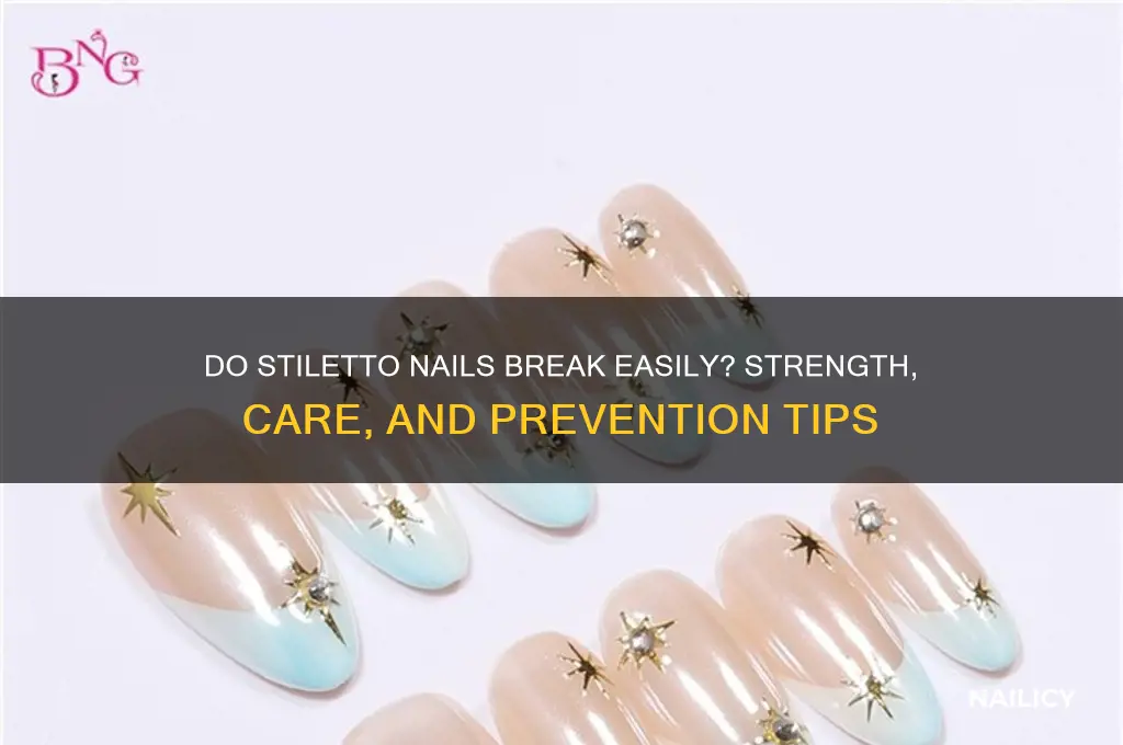 do stiletto nails break easily
