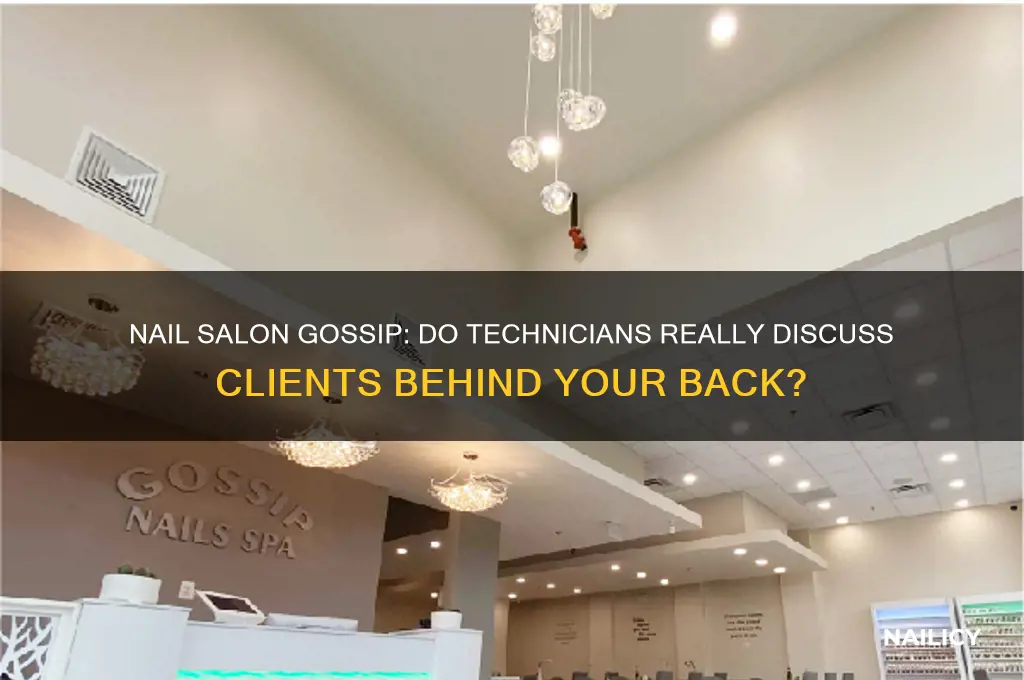 do the nail ladies really talk about you