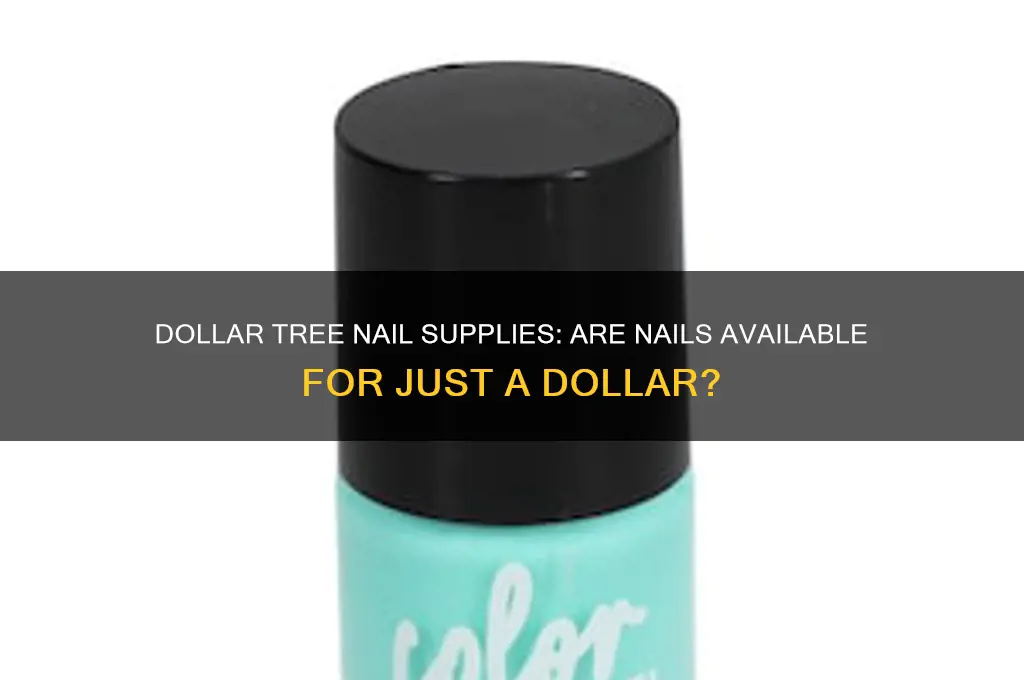 do they sell nails at dollar tree