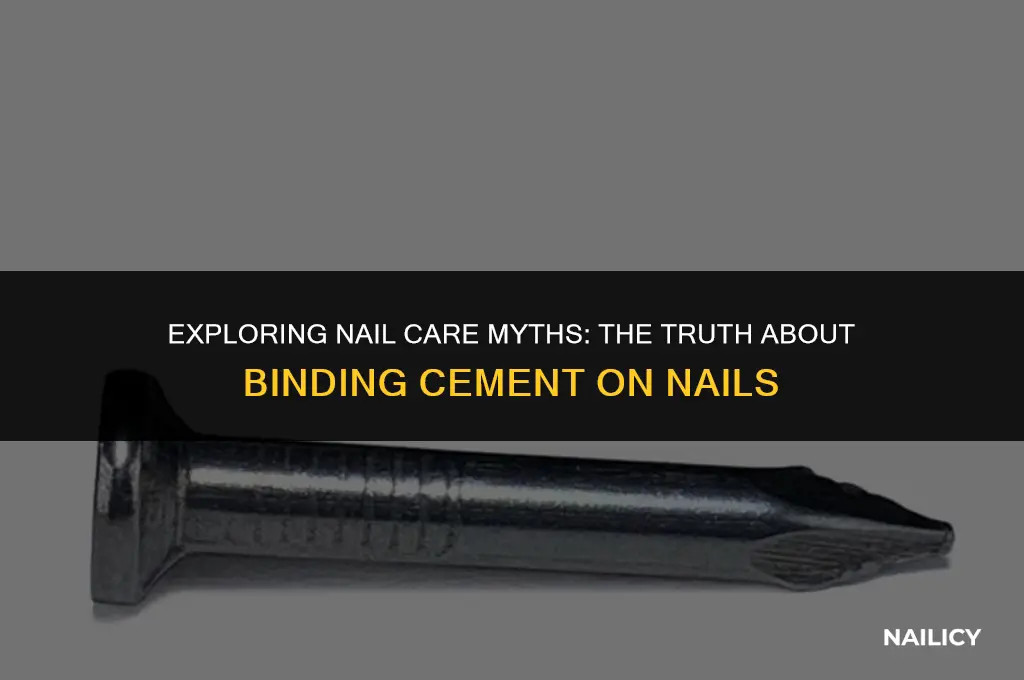 do they use binding cement on nails