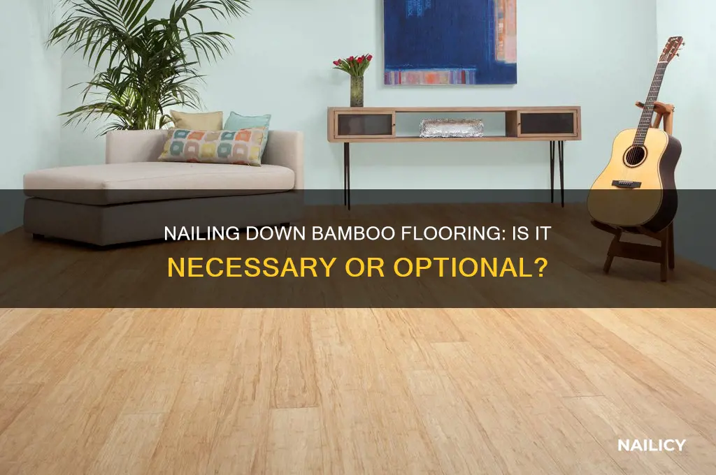 do u have to nail down bamboo flooring
