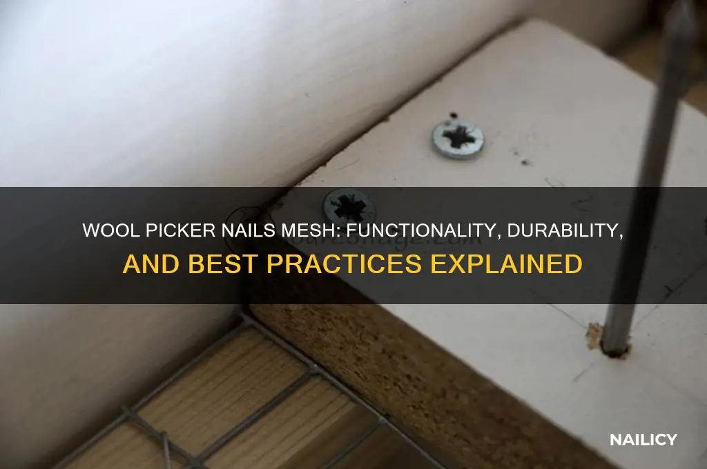 do wool picker nails mesh