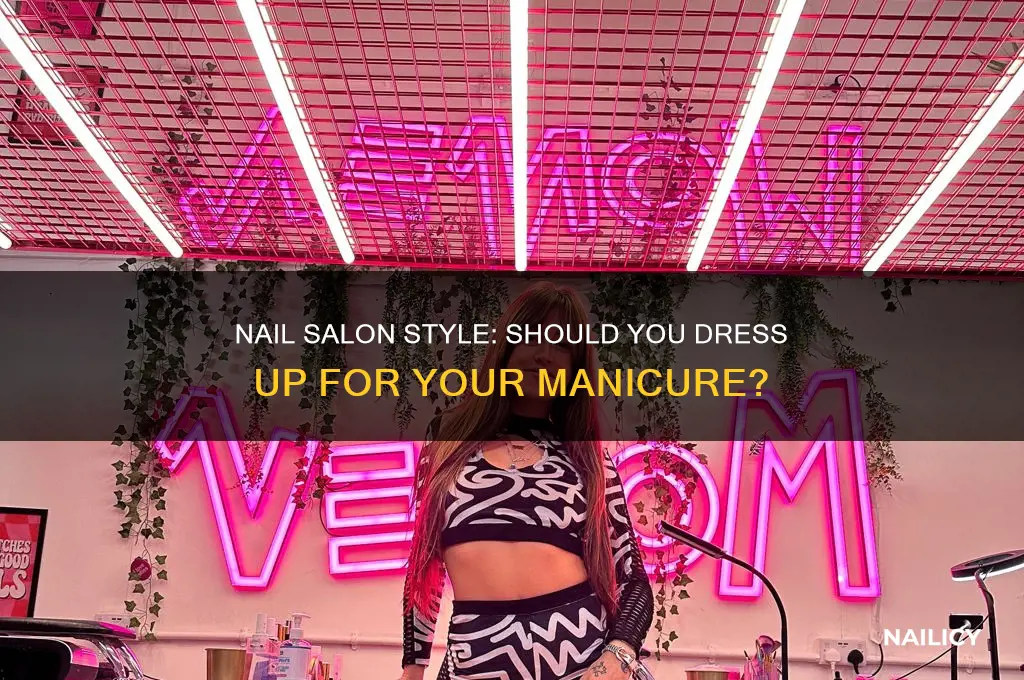 do you dress up to go nail salon