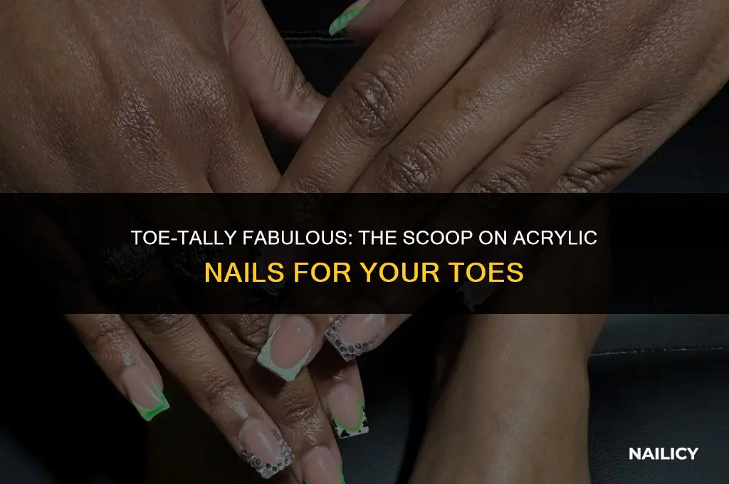 do you get acrylic nails on your toes