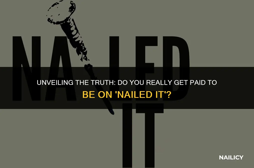 do you get paid to be on nailed it