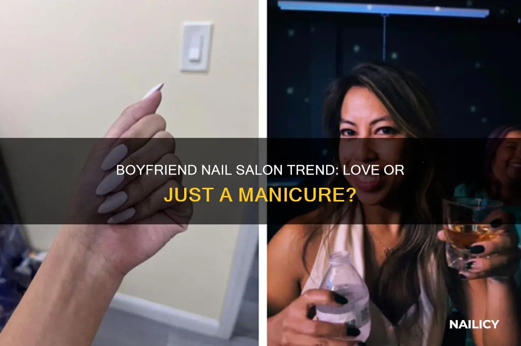 do you have boyfriend nail salon